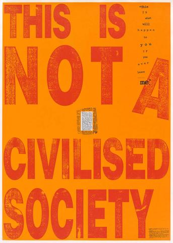 Artwork This is not a civilised society this artwork made of Screenprint on paper, created in 1991-01-01
