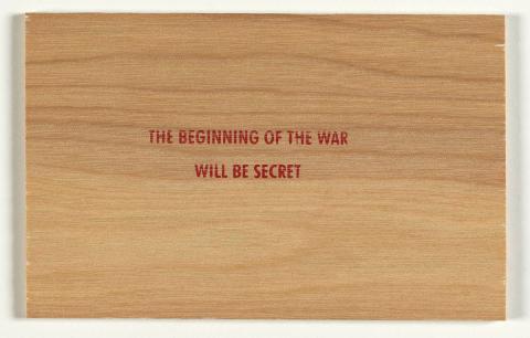 Artwork The beginning of the war will be secret this artwork made of Screenprint on timber, created in 2002-01-01