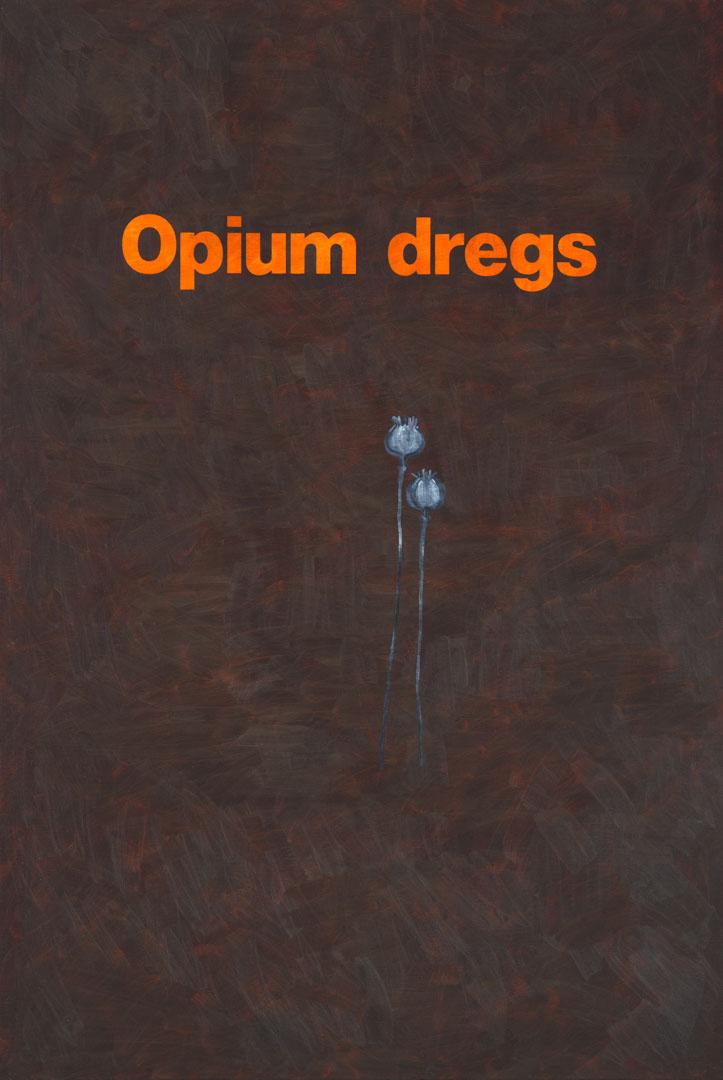 Artwork Opium dregs this artwork made of Oil